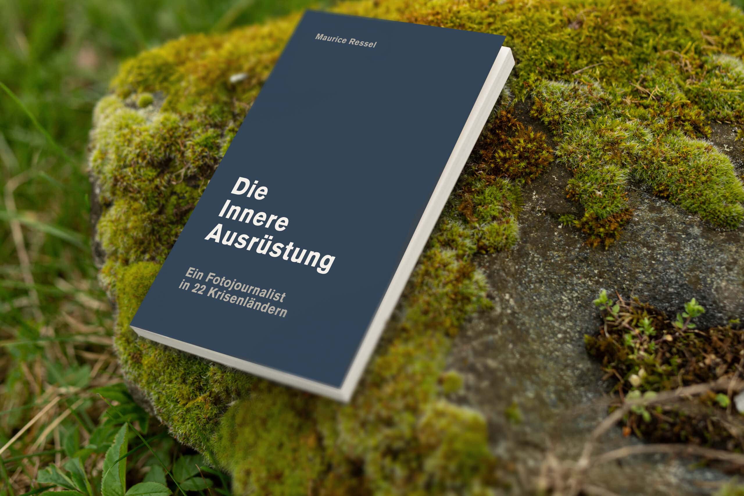 Die Innere Ausrüstung — Ein Fotojournalist in 22 Krisenländern, kostenloses Buch von Maurice Ressel